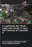 Le politiche dei rifiuti negli enti locali: il caso del Comune di Yaoundé 6 (Italian Edition) 6208625203 Book Cover
