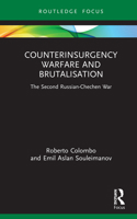 Counterinsurgency Warfare and Brutalisation: The Second Russian-Chechen War 103203579X Book Cover