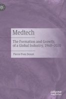 Medtech: The Formation and Growth of a Global Industry, 1960–2020 9811671737 Book Cover