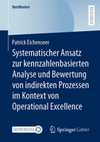 Systematischer Ansatz zur kennzahlenbasierten Analyse und Bewertung von indirekten Prozessen im Kontext von Operational Excellence (BestMasters) 3658422394 Book Cover