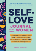 Self-Love Journal for Women: Prompts and Practices for Your Journey to Self-Worth, Self-Care, and Self-Acceptance B0CJG2873S Book Cover