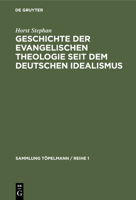 Geschichte Der Evangelischen Theologie Seit Dem Deutschen Idealismus (Sammlung Töpelmann / Reihe 1) 3112331516 Book Cover