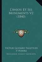 L'Anjou Et Ses Monuments V2 (1840) 1166803740 Book Cover