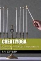 Creatiyoga: Be in touch with your creative soul to transform your life 1986295710 Book Cover