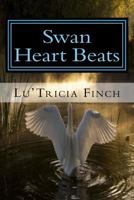 Swan Heart Beats: Collection of Poetry "Letting the in Out" 1492382949 Book Cover