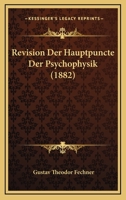 Revision Der Hauptpuncte Der Psychophysik 1145226531 Book Cover