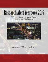 Research Alert Yearbook 2015: What Americans Buy, Do and Believe 0940195062 Book Cover
