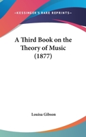 A Third Book On The Theory Of Music 1166426076 Book Cover