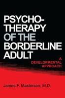 Psychotherapy Of The Borderline Adult: A Developmental Approach 0876301278 Book Cover
