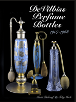 DeVilbiss Perfume Bottles: and their glass company suppliers, 1907 to 1968 0764345761 Book Cover