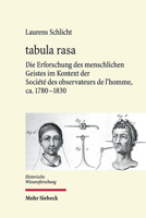 Tabula Rasa : Die Erforschung des Menschlichen Geistes Im Kontext der Soci?t? des Observateurs de l'homme, Ca. 1780-1830 3161588800 Book Cover