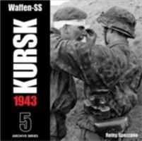 Waffen-SS Kursk 1943: v. 5 (Archive Series) 097483890X Book Cover