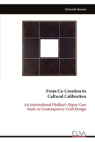 From Co-Creation to Cultural Calibration: An International Phulkari–Qipao Case Study in Contemporary Craft Design 9999337430 Book Cover
