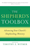 The Shepherd's Toolbox: Advancing Your Church's Shepherding Ministry 1629955310 Book Cover