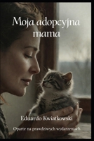 Moja adopcyjna mama (Polish Edition) B0GXJZLD9N Book Cover