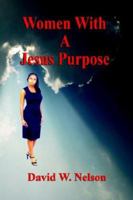 Women With a Jesus Purpose 1598240676 Book Cover