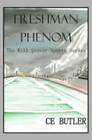 Freshman Phenom: The Will Stover Sports Series 1495487032 Book Cover