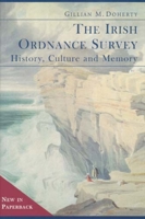 The Irish Ordnance Survey: History, Culture and Memory 1846820367 Book Cover