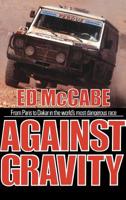 Against Gravity: From Paris to Dakar in the World's Most Dangerous Race 0446514543 Book Cover