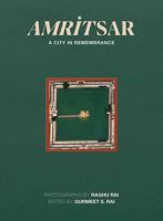 Amritsar: A City in Remembrance 9353767326 Book Cover