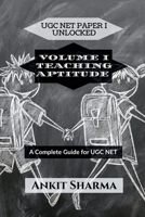 UGC NET PAPER I UNLOCKED: VOLUME I TEACHING APTITUDE: A Complete Guide for UGC NET B0DYF7NM3T Book Cover