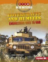 Hovercrafts and Humvees Hovercrafts and Humvees: Engineering Goes to War Engineering Goes to War 1512439290 Book Cover