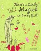 There's a Little Magick in Every Girl 0764158465 Book Cover