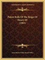 Patent Rolls Of The Reign Of Henry III 1120016975 Book Cover