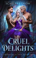 Cruel Delights: A Dark Rejected Mates Romance B09PPSYG11 Book Cover