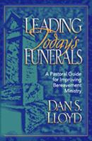 Leading Todays Funerals: A Pastoral Guide for Improving Bereavement Ministry 0801090326 Book Cover