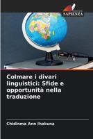 Colmare i divari linguistici: Sfide e opportunità nella traduzione (Italian Edition) 6209584721 Book Cover