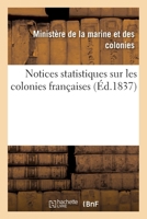 Notices Statistiques Sur Les Colonies Françaises 2019701944 Book Cover