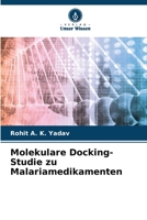 Molekulare Docking-Studie zu Malariamedikamenten (German Edition) 6208381401 Book Cover
