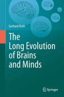 The Long Evolution of Brains and Minds 9400762585 Book Cover