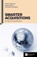 Smarter Acquisitions: Ten Steps to Successful Deals 0273715437 Book Cover