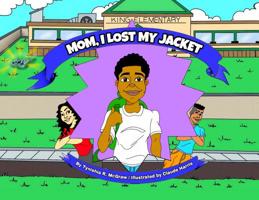 Mom, I Lost My Jacket 1970079258 Book Cover