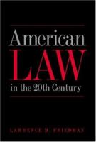 American Law in the Twentieth Century 0300102992 Book Cover