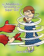 The Adventures of Grandma and Supergirl 1450038158 Book Cover