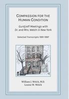 Compassion for the Human Condition: Gurdjieff Meetings with Dr. and Mrs. Welch in New York 194403790X Book Cover