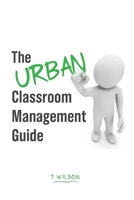 The URBAN Classroom Management Guide 1090634587 Book Cover