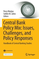 Central Bank Policy Mix: Issues, Challenges, and Policy Responses: Handbook of Central Banking Studies 9811668299 Book Cover