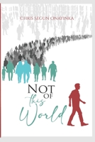 NOT OF THIS WORLD B0C2SVRN7K Book Cover