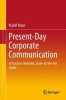 Present-Day Corporate Communication: A Practice-Oriented, State-of-the-Art Guide 9811304017 Book Cover