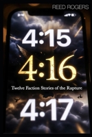 4:16: Twelve Faction Stories of the Rapture B0GXKX835B Book Cover