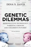 Genetic Dilemmas: Reproductive Technology, Parental Choices, and Children's Futures 019537438X Book Cover