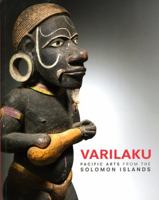 Varilaku: Pacific Arts from the Solomon Islands 064233420X Book Cover