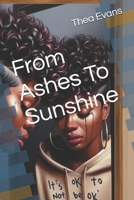 From Ashes To Sunshine B0F9VSNGH6 Book Cover