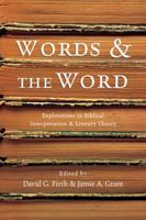 Words & The Word: Explorations in Biblical Interpretation & Literary Theory 0830828982 Book Cover
