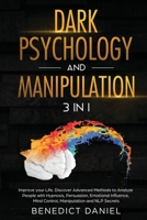 Dark Psychology and Manipulation: Improve your Life. Discover Advanced Methods to Analyze People with Hypnosis, Persuasion, Emotional Influence, Mind Control, Manipulation, and NLP Secrets 1801880204 Book Cover