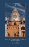 Prayers of Faith and Hope: Prayers for Christians to pray for Muslims during Ramadan 1970037709 Book Cover